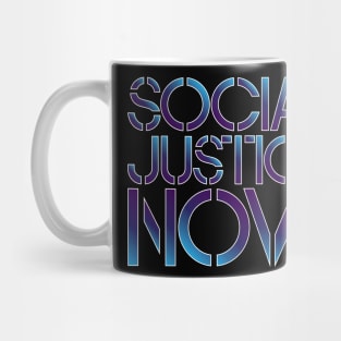 Social Justice NOW Mug